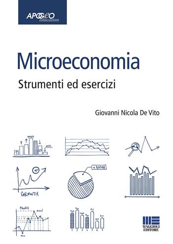 Microeconomia - Giovanni Nicola De Vito - Libro Maggioli Editore 2021 | Libraccio.it