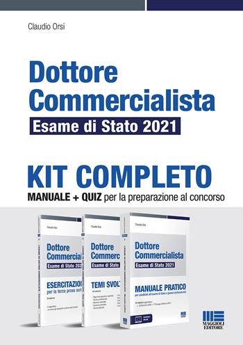 Dottore commercialista. Esame di Stato 2021. Kit completo - Claudio Orsi - Libro Maggioli Editore 2021 | Libraccio.it
