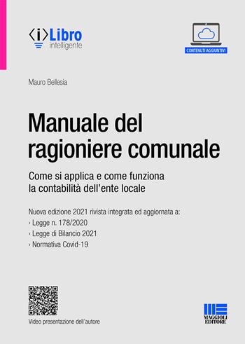 Manuale del ragioniere comunale - Mauro Bellesia - Libro Maggioli Editore 2021 | Libraccio.it
