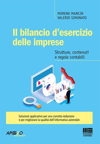 Il bilancio d'esercizio delle imprese - Moreno Mancin, Valerio Simonato - Libro Maggioli Editore 2021, Apogeo education | Libraccio.it