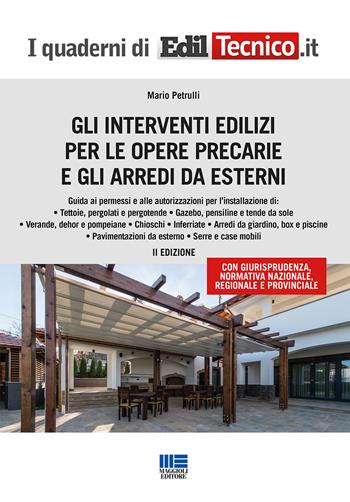 Gli interventi edilizi per le opere precarie e gli arredi da esterni - Mario Petrulli - Libro Maggioli Editore 2021, I quaderni di EdilTecnico.it | Libraccio.it