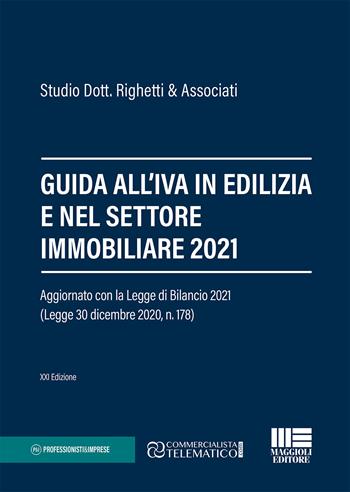 Guida all'IVA in edilizia e nel settore immobiliare 2021  - Libro Maggioli Editore 2021, Professionisti & Imprese. Tributi | Libraccio.it