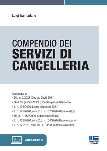Compendio dei servizi di cancelleria. Con espansione online - Luigi Tramontano - Libro Maggioli Editore 2021, Concorsi pubblici | Libraccio.it