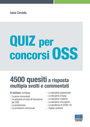Quiz per concorsi OSS. 4500 quesiti a risposta multipla svolti e commentati - Ivano Cervella - Libro Maggioli Editore 2021, Concorsi pubblici | Libraccio.it