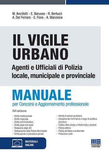 Il vigile urbano. Manuale per agenti e ufficiali di polizia locale, municipale e provinciale  - Libro Maggioli Editore 2021, Concorsi pubblici | Libraccio.it