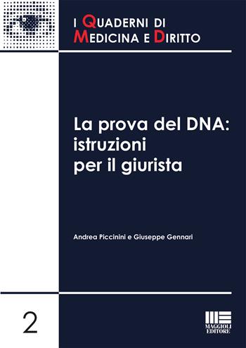 La prova del DNA. Istruzioni per il giurista - Andrea Piccinini, Giuseppe Gennari - Libro Maggioli Editore 2021, Legale | Libraccio.it