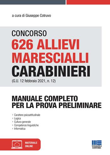 Concorso 626 allievi marescialli carabinieri (G.U. 12 febbraio 2021, n. 12). Con Contenuto digitale per accesso on line  - Libro Maggioli Editore 2021 | Libraccio.it