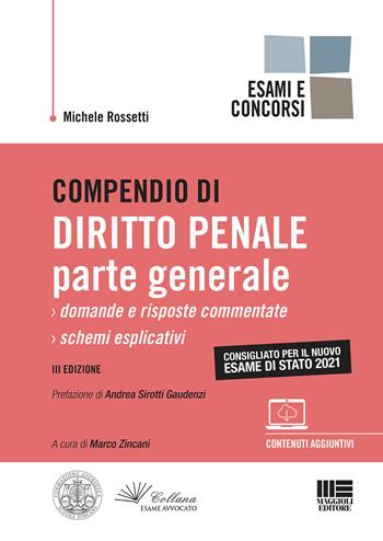 Compendio di diritto penale. Parte generale - Michele Rossetti - Libro Maggioli Editore 2021, Legale | Libraccio.it