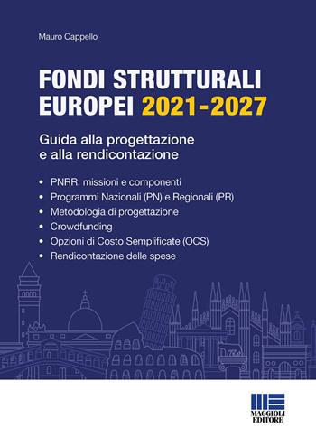 Fondi strutturali europei 2021-2027 - Mauro Cappello - Libro Maggioli Editore 2023, PEL. Amministrazione management | Libraccio.it