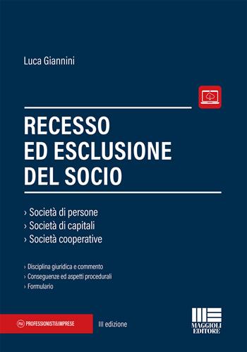 Recesso ed esclusione del socio - Luca Giannini, Mariano Vitali - Libro Maggioli Editore 2021, Professionisti & Imprese | Libraccio.it