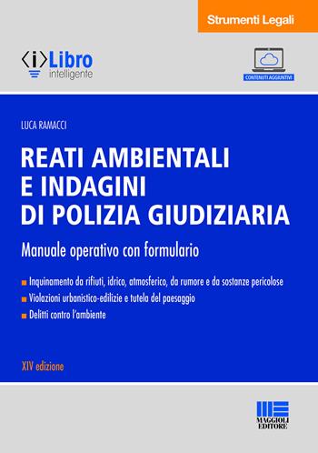 Reati ambientali e indagini di polizia giudiziaria. Manuale operativo con formulario - Luca Ramacci - Libro Maggioli Editore 2021, Strumenti legali | Libraccio.it