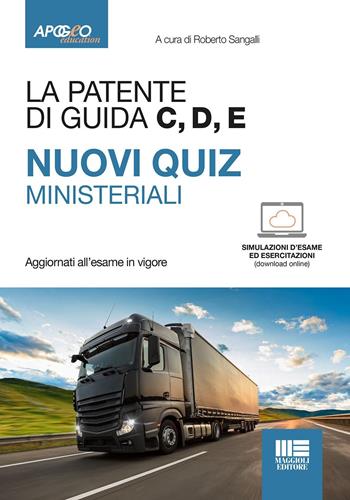 La patente di guida C, D, E. Nuovi quiz ministeriali. Con esercitazioni. Con simulazioni d'esame  - Libro Maggioli Editore 2021, Apogeo education | Libraccio.it