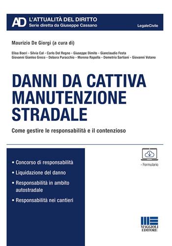 Danni da cattiva manutenzione stradale  - Libro Maggioli Editore 2021, Legale. L'attualità del diritto | Libraccio.it