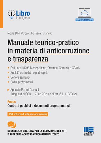 Manuale teorico-pratico in materia di anticorruzione e trasparenza. Con espansione online - Nicola D. M. Porcari, Rossana Turturiello - Libro Maggioli Editore 2021 | Libraccio.it