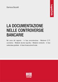 La documentazione nelle controversie bancarie - Gianluca Bozzelli - Libro Maggioli Editore 2021, Legale | Libraccio.it
