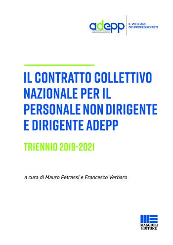 Il contratto collettivo nazionale per il personale non dirigente e dirigente ADEPP  - Libro Maggioli Editore 2021, I fuori collana | Libraccio.it