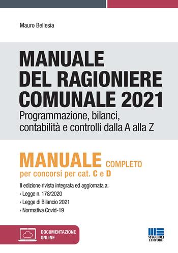 Manuale del ragioniere comunale 2021 - Mauro Bellesia - Libro Maggioli Editore 2021 | Libraccio.it