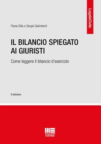 Il bilancio spiegato ai giuristi - Sergio Galimberti, Flavia Silla - Libro Maggioli Editore 2021, Legale | Libraccio.it