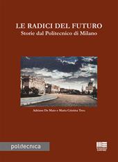 Le radici del futuro. Storie dal Politecnico di Milano