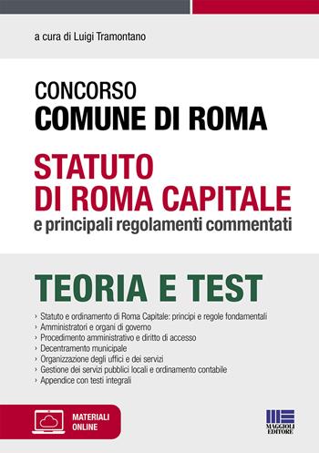 Concorso Comune di Roma. Statuto di Roma Capitale e principali regolamenti commentati. per accesso online  - Libro Maggioli Editore 2021 | Libraccio.it