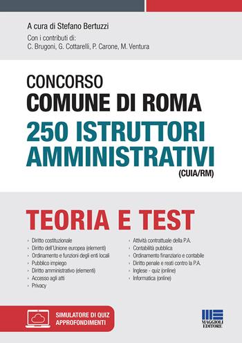 Concorso Comune di Roma 250 Istruttori amministrativi (CUIA/RM).  - Libro Maggioli Editore 2021 | Libraccio.it