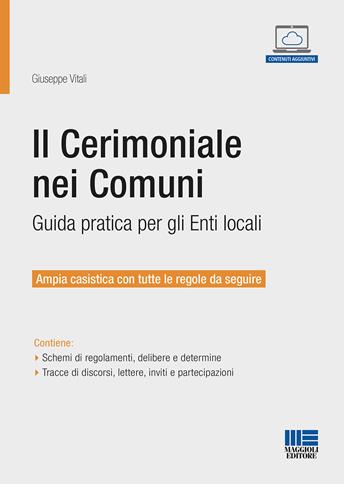 Il cerimoniale nei Comuni - Giuseppe Vitali - Libro Maggioli Editore 2021, Progetto ente locale | Libraccio.it