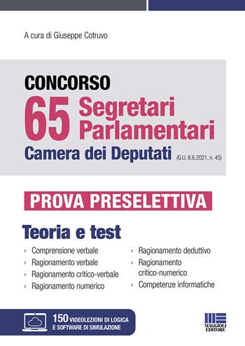 Concorso 65 segretari parlamentari Camera dei Deputati (G.U. 8.6.2021, n. 45). Prova Preselettiva. Con espansione online. Con software di simulazione  - Libro Maggioli Editore 2021, Concorsi&Esami | Libraccio.it