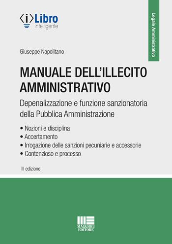 Manuale dell'illecito amministrativo - Giuseppe Napolitano - Libro Maggioli Editore 2021, Legale | Libraccio.it