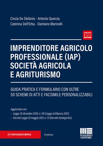 Imprenditore agricolo professionale (IAP) società agricola e agriturismo - Cinzia De Stefanis, Antonio Quercia, Caterina Dell'Erba - Libro Maggioli Editore 2021, Professionisti & Imprese | Libraccio.it
