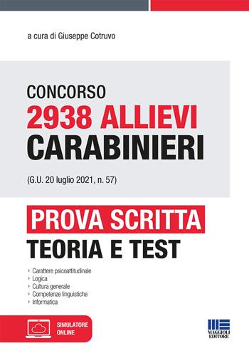 Concorso 2938 Allievi Carabinieri (G.U. 20 luglio 2021, n. 57). Prova scritta. Con espansione online  - Libro Maggioli Editore 2021 | Libraccio.it