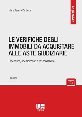 Le verifiche sugli immobili da acquistare alle aste giudiziarie. Procedure, adempimenti e responsabilità - Maria Teresa De Luca - Libro Maggioli Editore 2022 | Libraccio.it