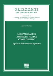 L' imparzialità amministrativa come diritto. Epifanie dell'interesse legittimo