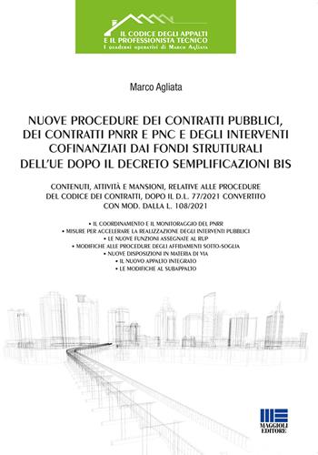 Nuove procedure dei contratti pubblici, dei contratti PNRR e PNC e degli interventi cofinanziati dai fondi strutturali dell'UE dopo il decreto semplificazioni bis - Marco Agliata - Libro Maggioli Editore 2021 | Libraccio.it