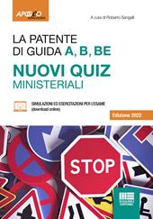 La patente di guida A, B, BE. Nuovi quiz ministeriali. Con software di simulazione