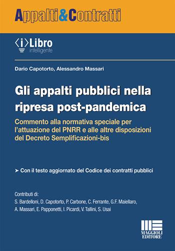 Gli appalti pubblici nella ripresa post-pandemica - Dario Capotorto, Alessandro Massari - Libro Maggioli Editore 2021 | Libraccio.it