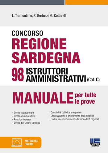 Concorso regione Sardegna 98 istruttori amministrativi (Cat. C). Con espansione online. Con software di simulazione - Luigi Tramontano, Stefano Bertuzzi, Gianluca Cottarelli - Libro Maggioli Editore 2021 | Libraccio.it