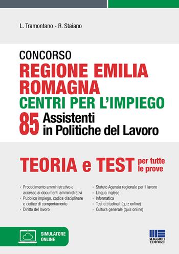 Concorso regione Emilia Romagna centri per l'impiego. 85 assistenti in politiche del lavoro - Luigi Tramontano, Rocchina Staiano - Libro Maggioli Editore 2021 | Libraccio.it