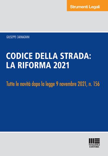Nuovo codice della strada commentato. Annotato con la giurisprudenza. La riforma 2021 - Francesco Delvino, Giuseppe Napolitano, Fabio Piccioni - Libro Maggioli Editore 2021 | Libraccio.it