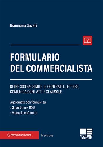 Formulario del commercialista - Gianmaria Gavelli - Libro Maggioli Editore 2021 | Libraccio.it