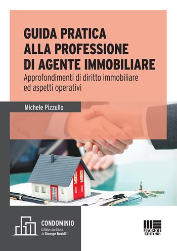 L' agente immobiliare. Guida per l'esame e la professione - Michele Pizzullo, Maria Pina De Filippo, Salvatore Cataldo - Libro Maggioli Editore 2021 | Libraccio.it