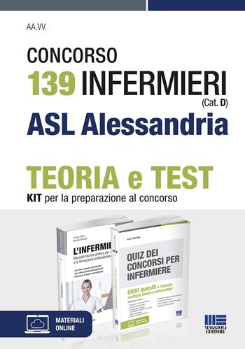 Concorso 139 Infermieri (Cat. D) ASL Alessandria. Kit per la preparazione al concorso - Marilena Montalti, Cristina Fabbri, Ivano Cervella - Libro Maggioli Editore 2021 | Libraccio.it