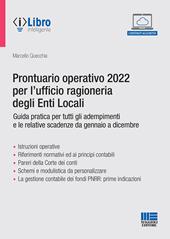 Prontuario operativo 2022 per l'ufficio ragioneria degli Enti Locali. Guida pratica per tutti gli adempimenti e le relative scadenze da gennaio a dicembre. Con espansione online