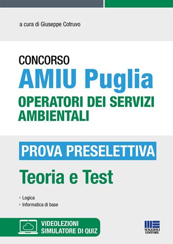 Concorso AMIU Puglia Operatori dei servizi ambientali. Prova preselettiva. Con espansione online. Con software di simulazione  - Libro Maggioli Editore 2021 | Libraccio.it