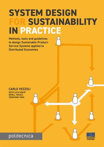 System design for sustainability in practice - Carlo Vezzoli, Luca Macrì, Berill Takacs - Libro Maggioli Editore 2022 | Libraccio.it