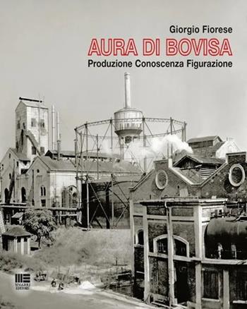 Aura di Bovisa - Giorgio Fiorese - Libro Maggioli Editore 2022 | Libraccio.it