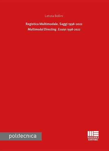 Registica multimodale. Saggi 1998-2022. Ediz. italiana e inglese - Letizia Bollini - Libro Maggioli Editore 2023, Politecnica | Libraccio.it