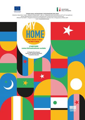 My home. Cerco, trovo e vivo la mia casa - Angela Silvia Pavesi, Genny Cia, Daniela Micheletti - Libro Maggioli Editore 2022 | Libraccio.it