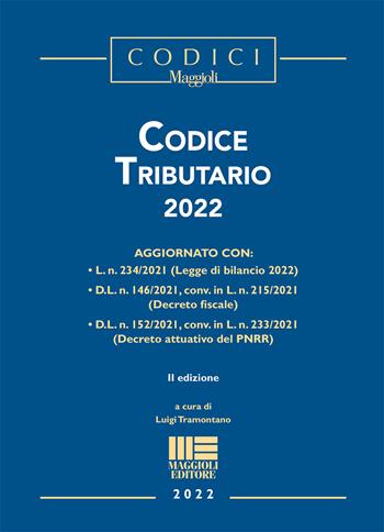 Codice tributario 2022  - Libro Maggioli Editore 2022 | Libraccio.it