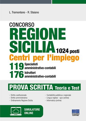 Concorso regione Sicilia 1024 posti. Centri per l'impiego 119 specialisti amministrativo-contabili 176 istruttori amministrativo-contabili. Prova scritta. Con software di simulazione - Luigi Tramontano, Rocchina Staiano - Libro Maggioli Editore 2022 | Libraccio.it