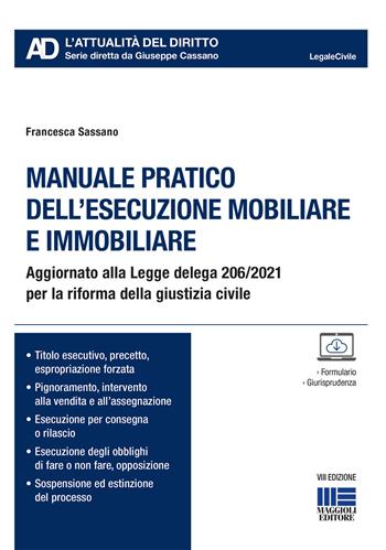 Manuale pratico dell'esecuzione mobiliare e immobiliare - Francesca Sassano - Libro Maggioli Editore 2022 | Libraccio.it